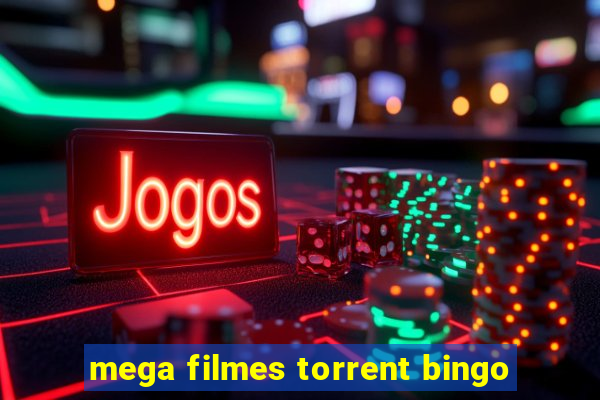 mega filmes torrent bingo